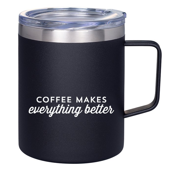Coffee Makes Everything Better 12oz Stainless Steel Coffee Mug