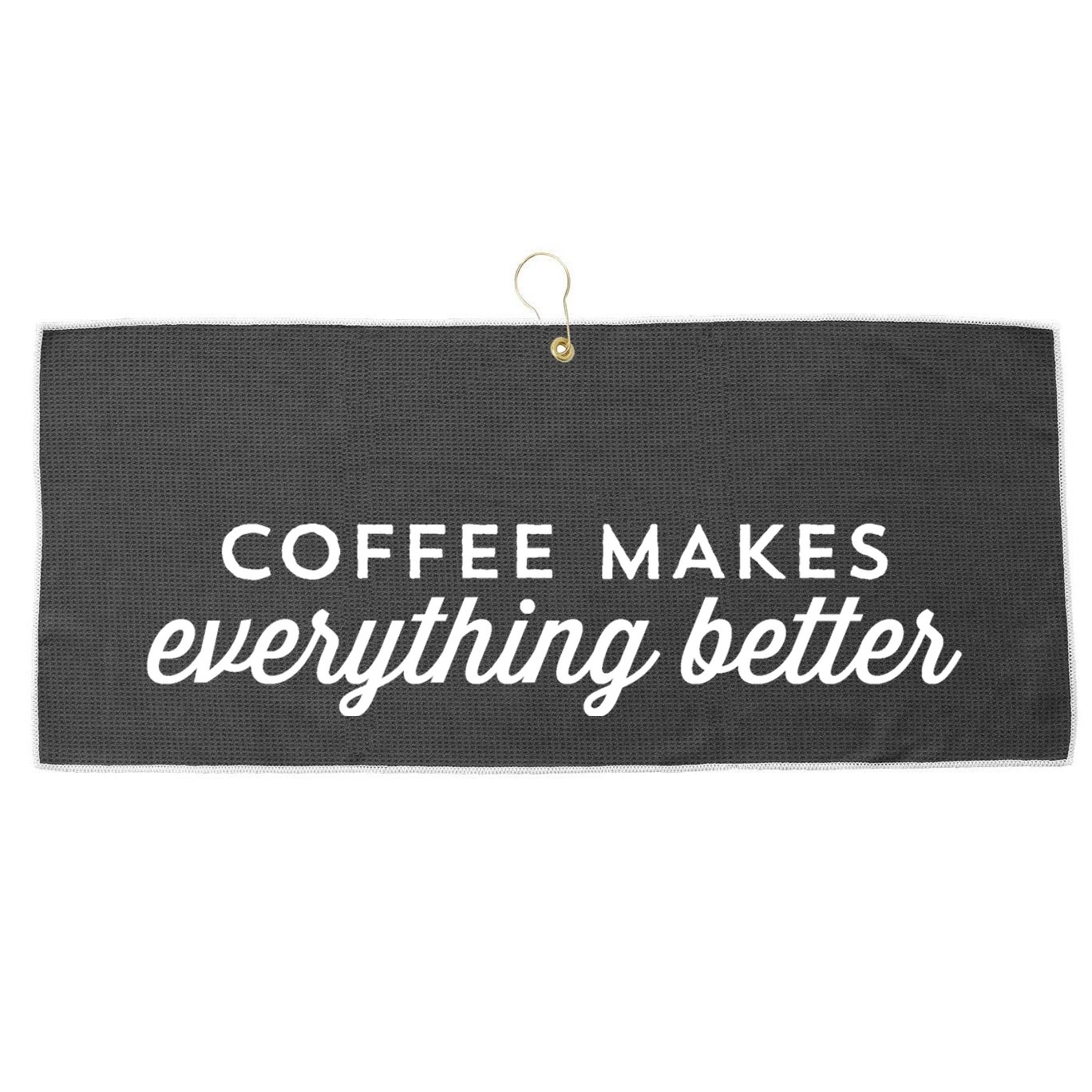 Coffee Makes Everything Better Large Microfiber Waffle Golf Towel