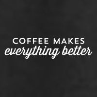Coffee Makes Everything Better Golf Towel