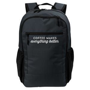 Coffee Makes Everything Better Daily Commute Backpack