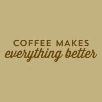 Coffee Makes Everything Better Long Sleeve Shirt