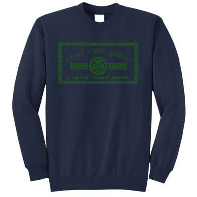 Céad Mile Fáilte A Hundred Thousand Tall Sweatshirt