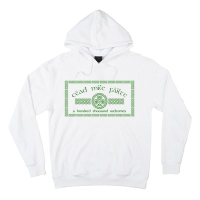 Céad Mile Fáilte A Hundred Thousand Hoodie