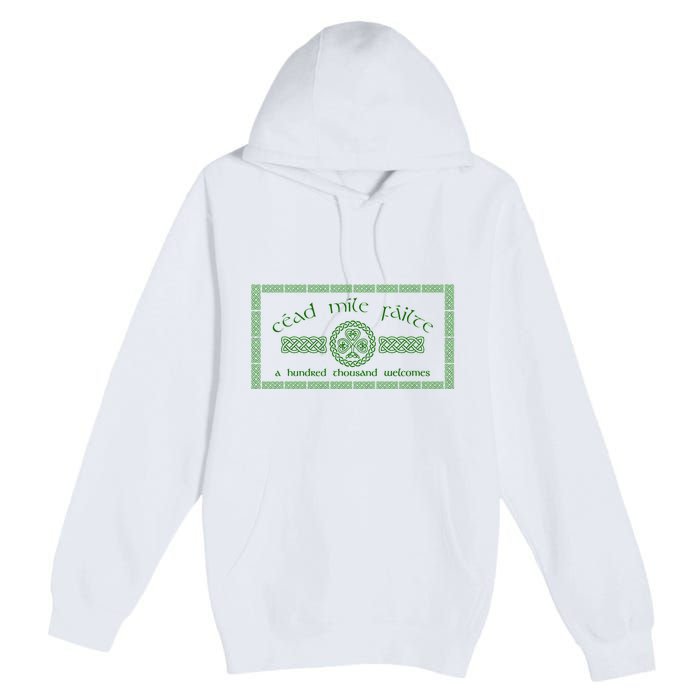 Céad Mile Fáilte A Hundred Thousand Premium Pullover Hoodie