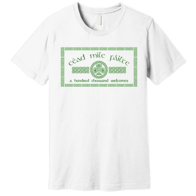 Céad Mile Fáilte A Hundred Thousand Premium T-Shirt