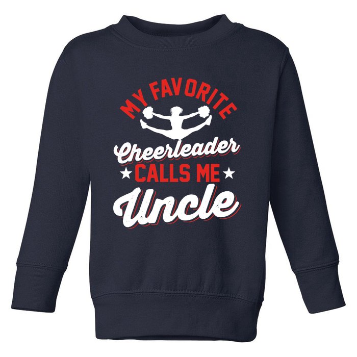 Cheerleading | My Favorite Cheerleader Calls Me Uncle Toddler Sweatshirt