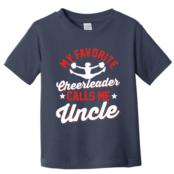 Cheerleading | My Favorite Cheerleader Calls Me Uncle Toddler T-Shirt