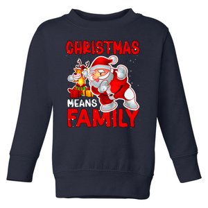 Christmas Means Family Santa Reindeer Toddler Sweatshirt