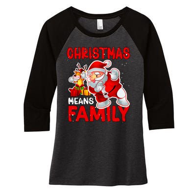 Christmas Means Family Santa Reindeer Women's Tri-Blend 3/4-Sleeve Raglan Shirt