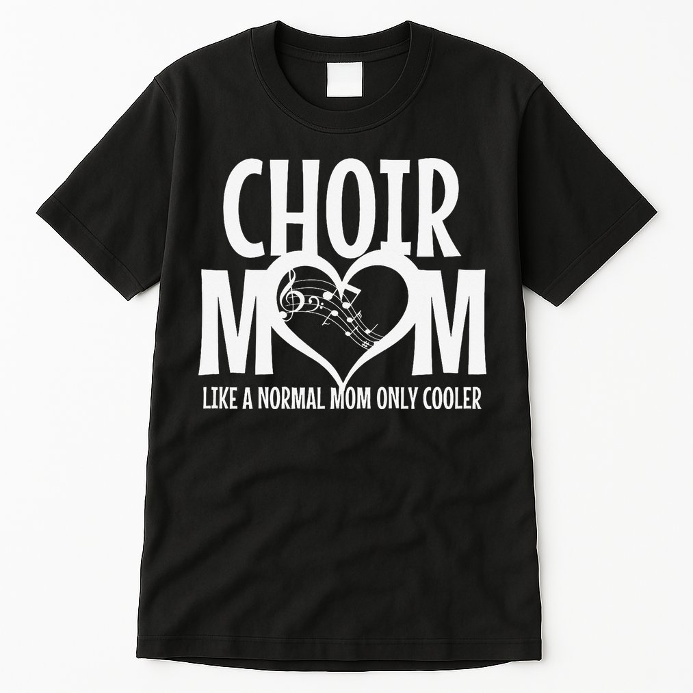Choir Mom Funny Singing Singer Tall T-Shirt