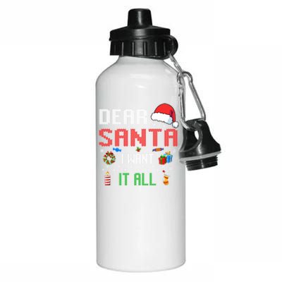 Christmas Matching Family Dear Santa I Want It All Gift Aluminum Water Bottle