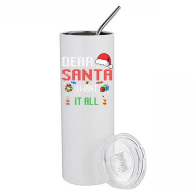 Christmas Matching Family Dear Santa I Want It All Gift Stainless Steel Tumbler