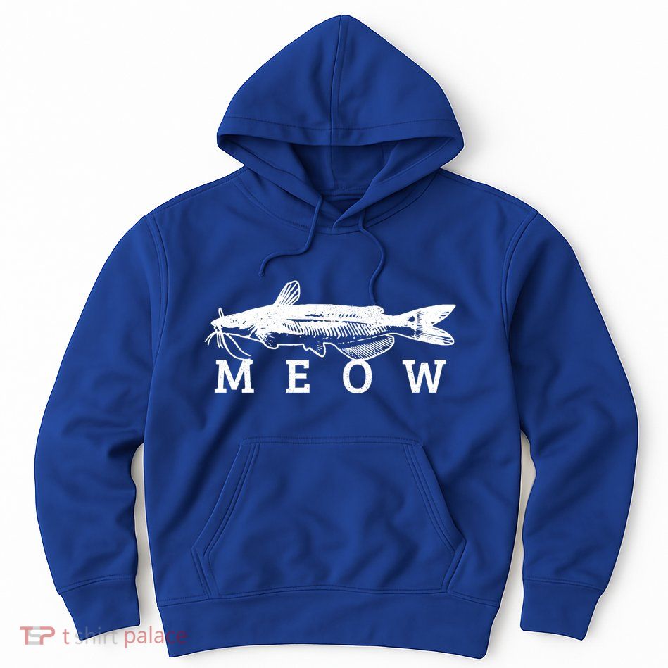 Catfish Meow Funny Catfishing Fishing Fisher Gift Hoodie