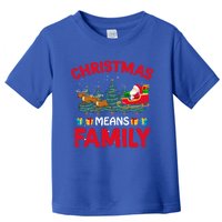 Christmas Means Family Meaningful Gift Toddler T-Shirt