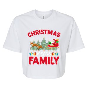 Christmas Means Family Meaningful Gift Bella+Canvas Jersey Crop Tee