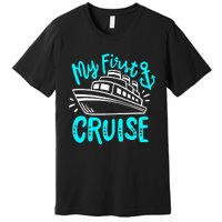 Cruise My First Cruise Premium T-Shirt