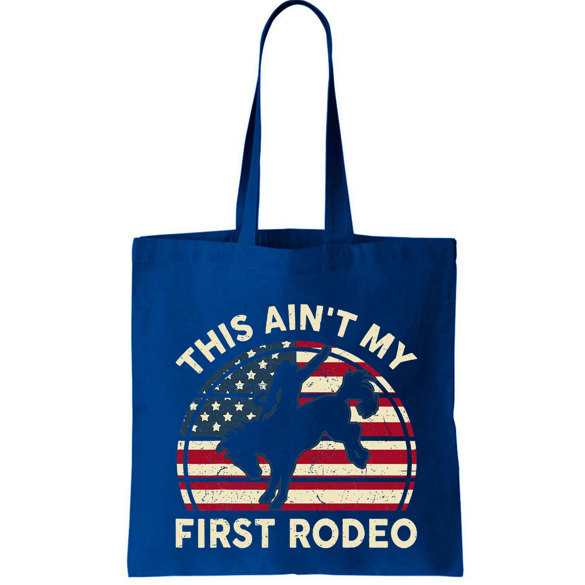 Cowboyaint My First Rodeo Bag