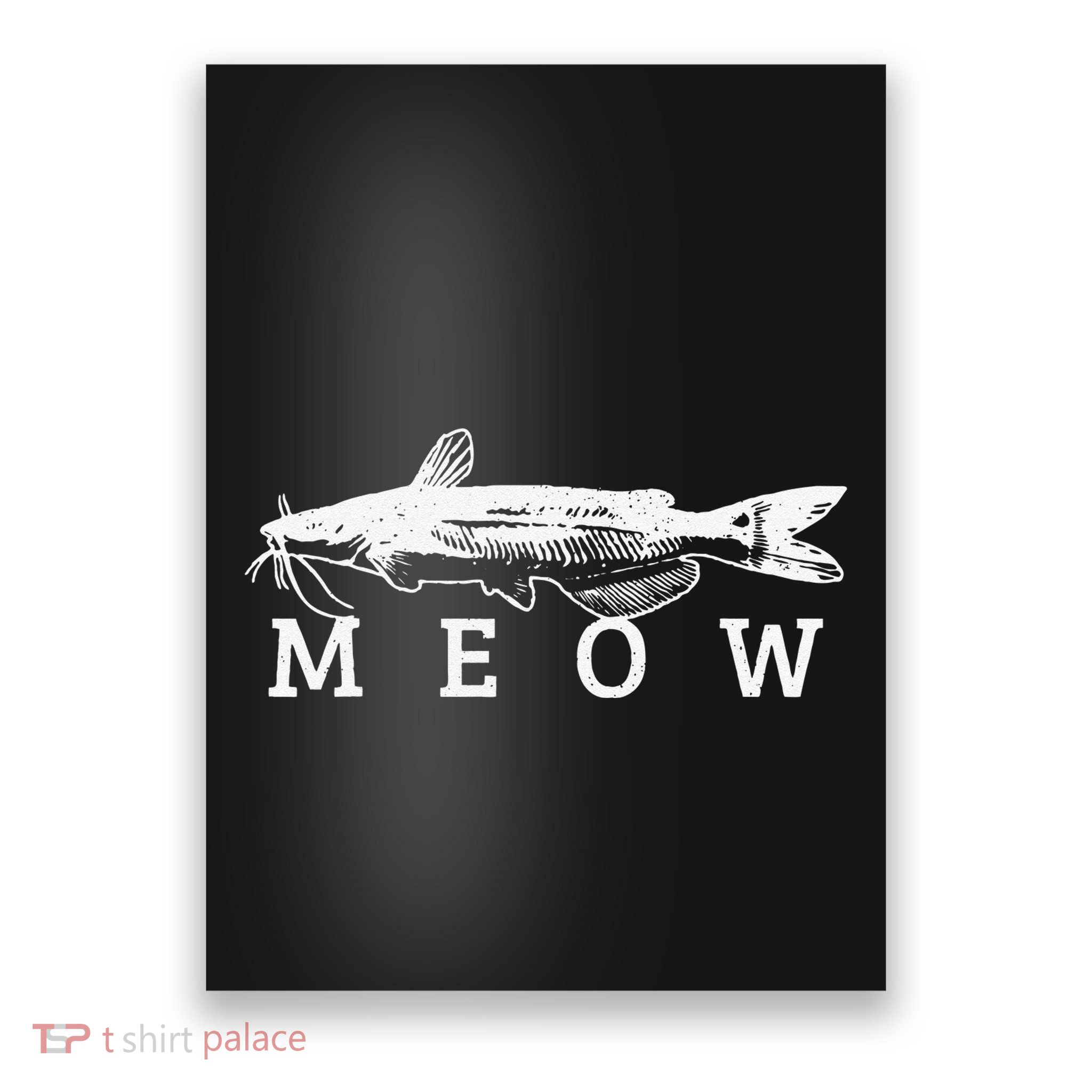 Catfish Meow Funny Catfishing Fishing Fisherman Gift Poster