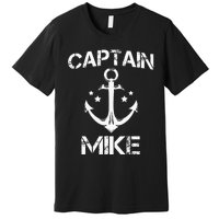 CAPTAIN MIKE Funny Birthday Personalized Name Boat Gift Premium T-Shirt