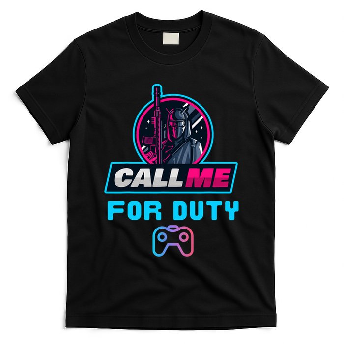 Call Me For Duty, Console Gaming Arcade Winning Mood T-Shirt