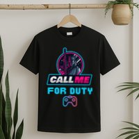 Call Me For Duty, Console Gaming Arcade Winning Mood T-Shirt