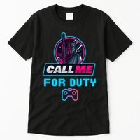 Call Me For Duty, Console Gaming Arcade Winning Mood Tall T-Shirt