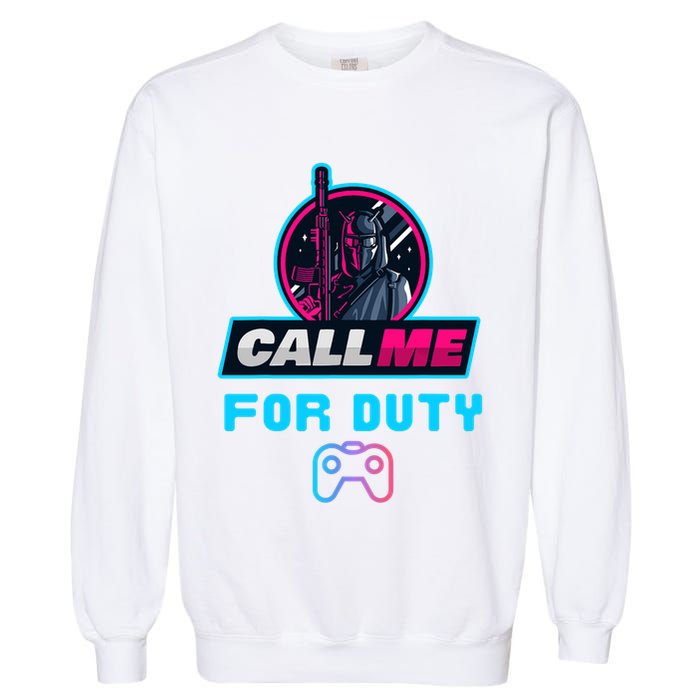 Call Me For Duty, Console Gaming Arcade Winning Mood Garment-Dyed Sweatshirt