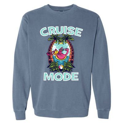 Cruise Mode Family Vacation Funny Ship Cruising Gift Garment-Dyed Sweatshirt