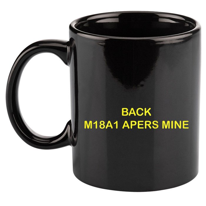 Claymore Mine Front Toward Enemy Military 11oz C Handle Ceramic Mug