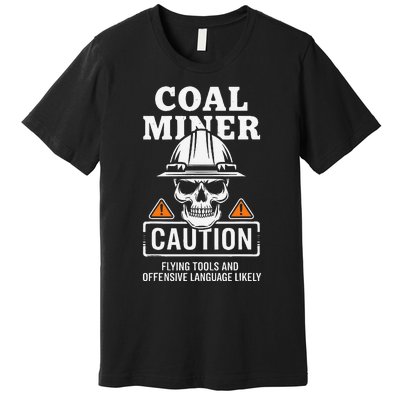 Coal Miner Flying Tools Funny Mining Mine Worker Premium T-Shirt