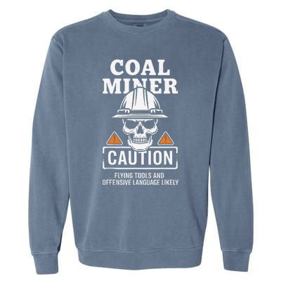 Coal Miner Flying Tools Funny Mining Mine Worker Garment-Dyed Sweatshirt