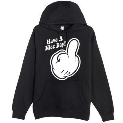 Cartoon Middle Finger Have A Nice Day Premium Pullover Hoodie