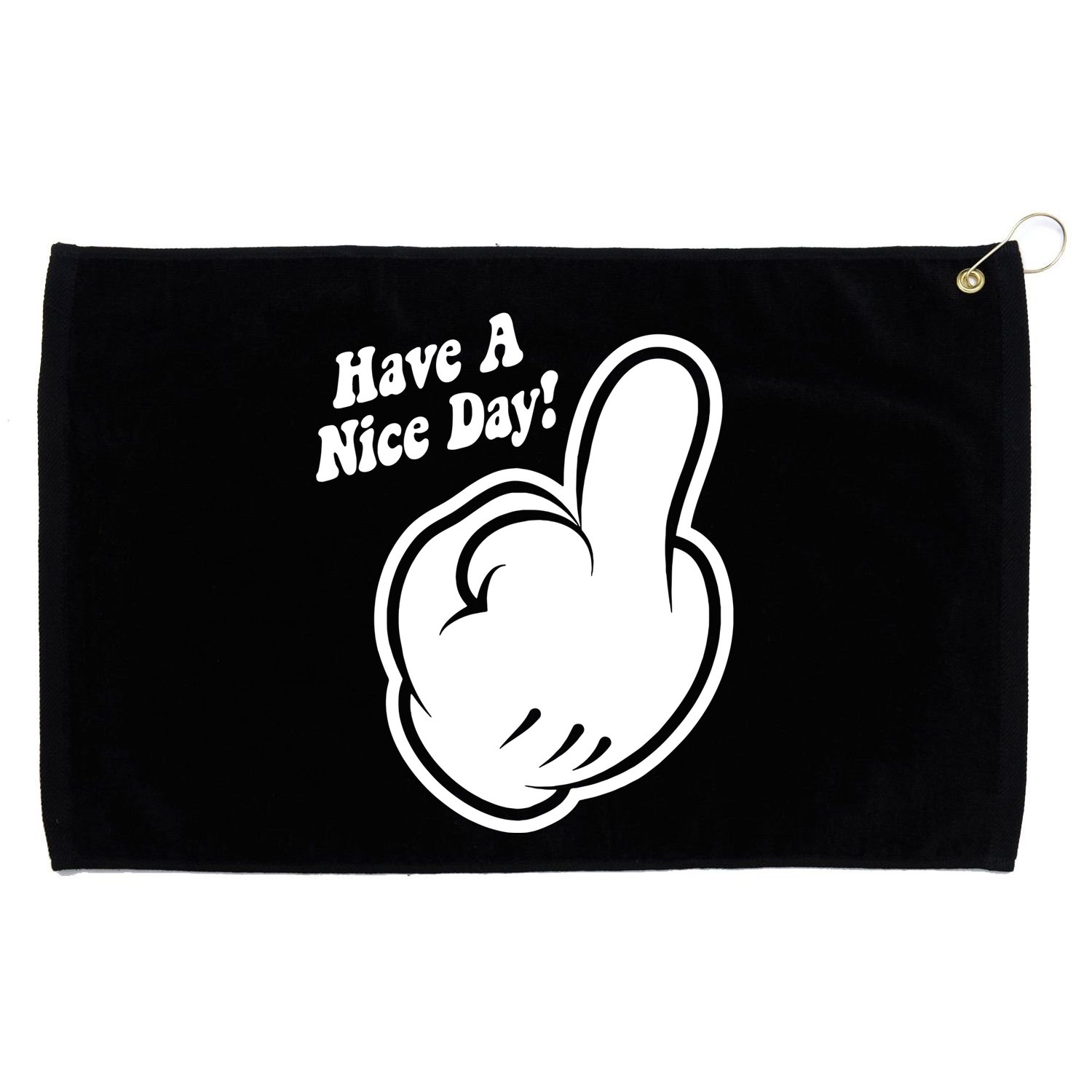 Cartoon Middle Finger Have A Nice Day Grommeted Golf Towel