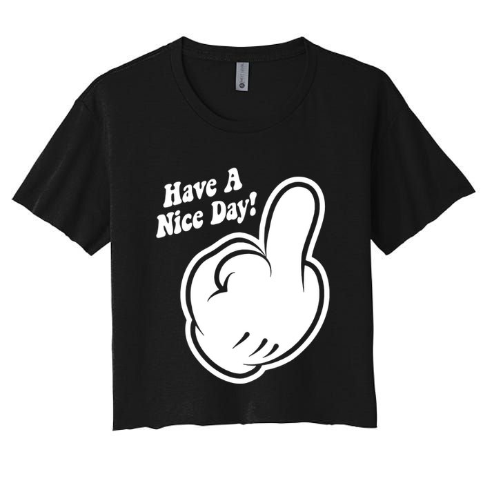 Cartoon Middle Finger Have A Nice Day Women's Crop Top Tee