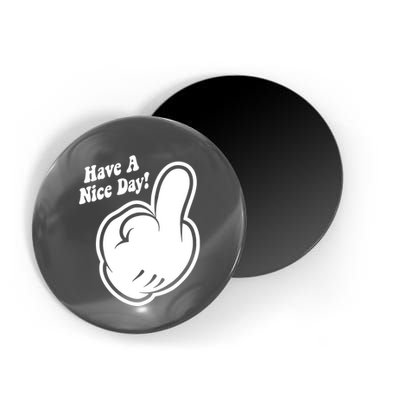 Cartoon Middle Finger Have A Nice Day Magnet