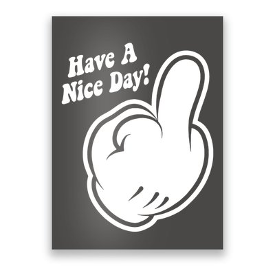 Cartoon Middle Finger Have A Nice Day Poster