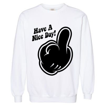 Cartoon Middle Finger Have A Nice Day Garment-Dyed Sweatshirt