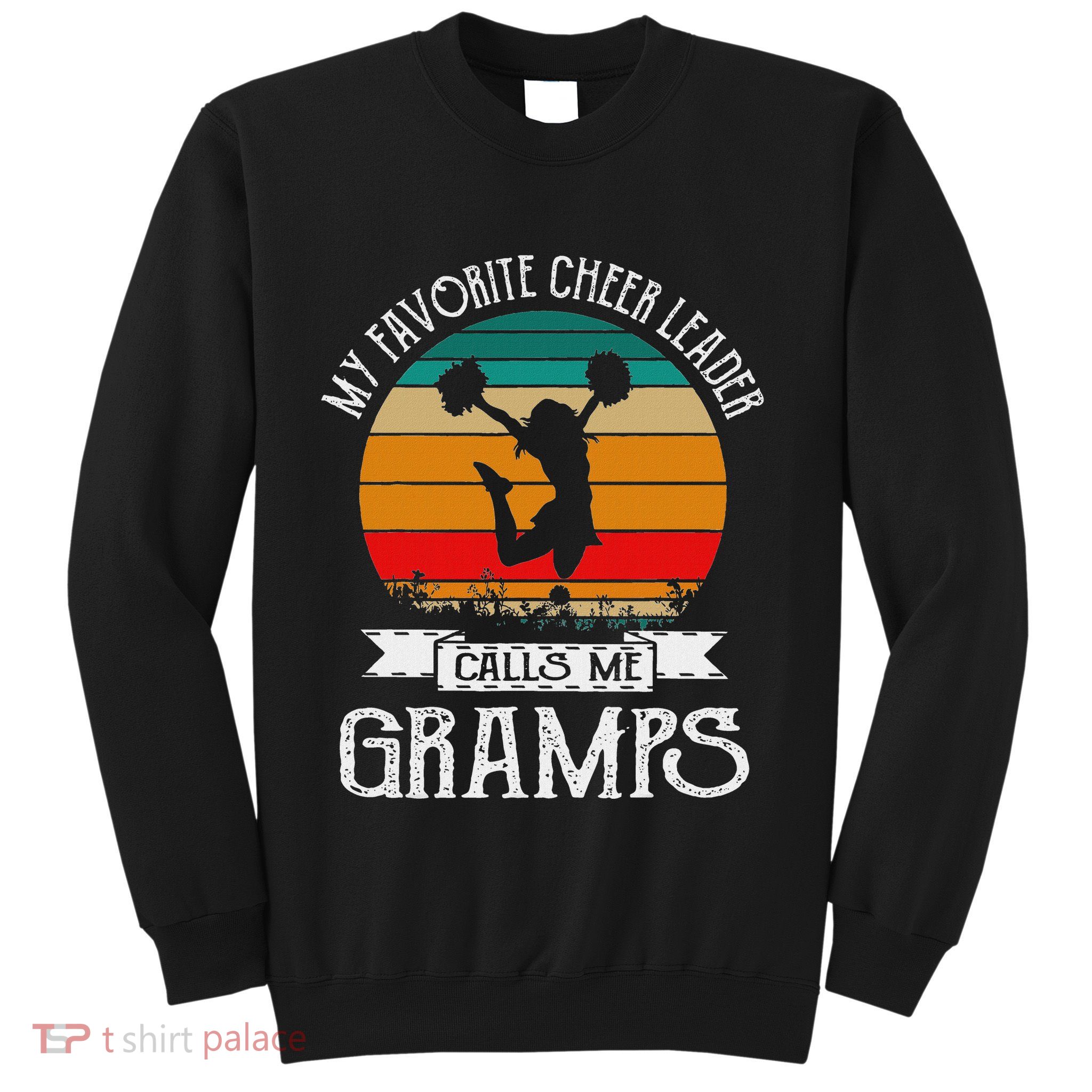 Cheerleading My Favorite Cheerleader Calls Me Gramps Sweatshirt