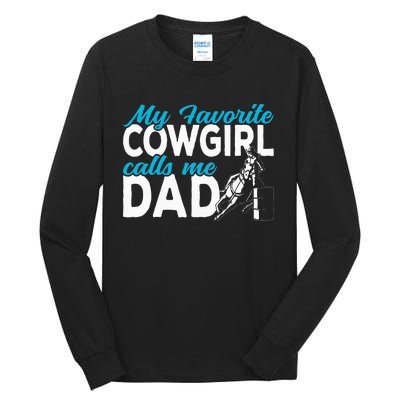 Cowgirl My Favorite Cowgirl Calls Me Dad Barrel Racing Tall Long Sleeve T-Shirt