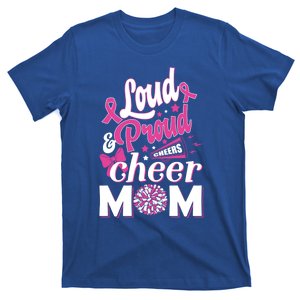 Cheer Mom Gift Pink Month Loud And Proud Cheerleading Gift T-Shirt