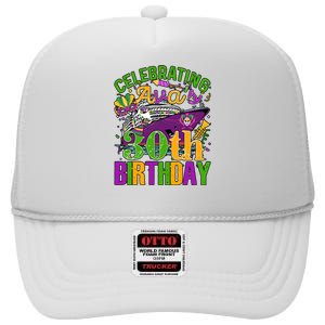 Celebrating Mardi Gras 30th Birthday Cruising 30 Years Old Birthday High Crown Mesh Back Trucker Hat