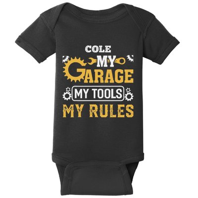 Cole My Garage My Tools My Rules Name Cole Baby Bodysuit