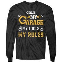 Cole My Garage My Tools My Rules Name Cole Tie-Dye Long Sleeve Shirt