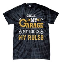 Cole My Garage My Tools My Rules Name Cole Tie-Dye T-Shirt