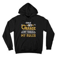 Cole My Garage My Tools My Rules Name Cole Tall Hoodie