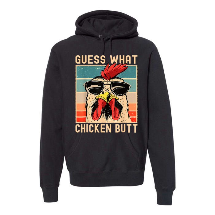 Chicken Meme Guess What Chicken Butt Premium Hoodie