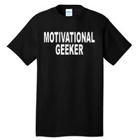 Cr1tter Motivational Geeker Tall T-Shirt