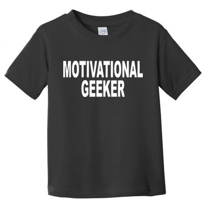 Cr1tter Motivational Geeker Toddler T-Shirt