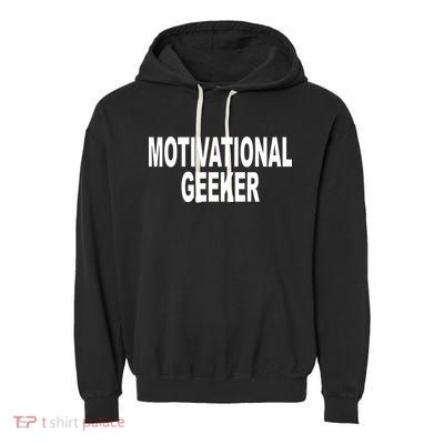 Cr1tter Motivational Geeker Garment-Dyed Fleece Hoodie