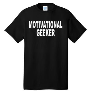 Cr1tter Motivational Geeker Tall T-Shirt